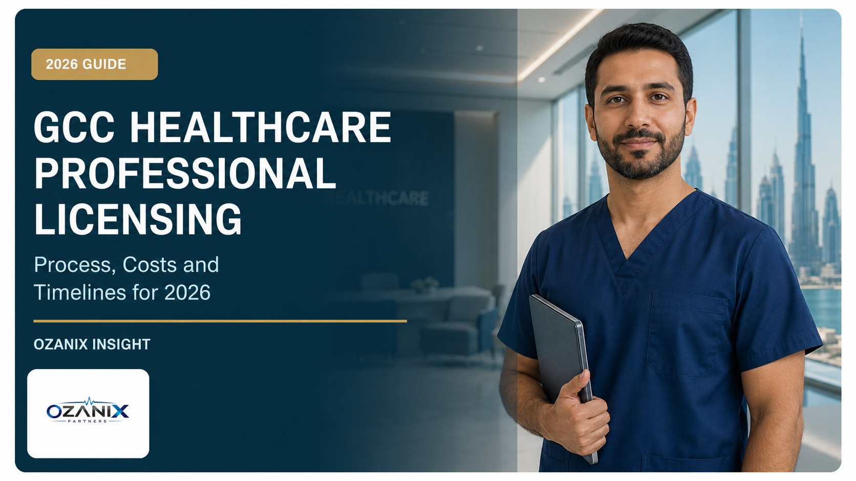 GCC healthcare license guide covering DHA, DOH, MOHAP, SCFHS, QCHP, NHRA and OMSB, OzaniX Insight